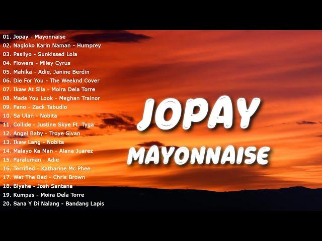 [Jopay - Mayonnaise] - New OPM Love Songs 2023 - New Tagalog Songs - Moira, Adie...