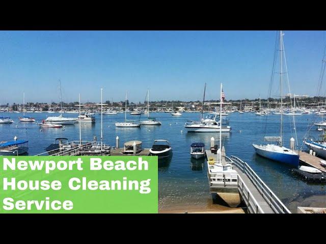 Newport Beach House Cleaning Service | Trustworthy Cleaning Service in Orange County