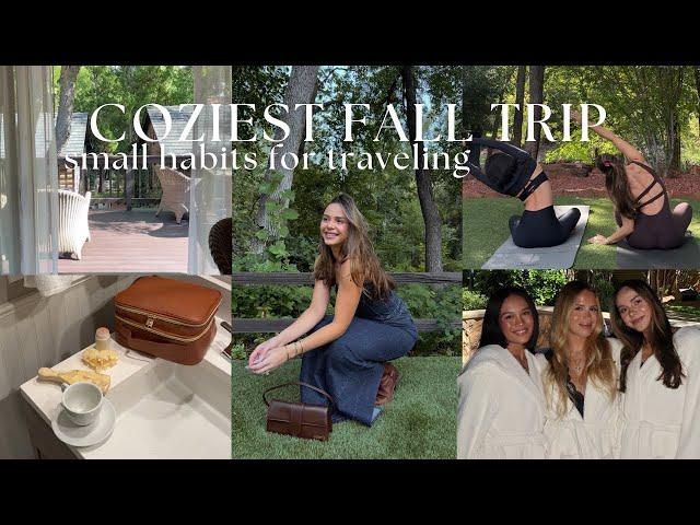 THE COZIEST FALL TRIP: small habits while traveling to stay healthier while still in the moment!