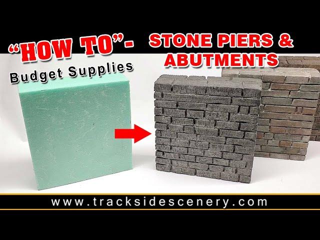 How-To Realistic Stone Piers, Walls and Abutments - Simple Method and Budget Supplies