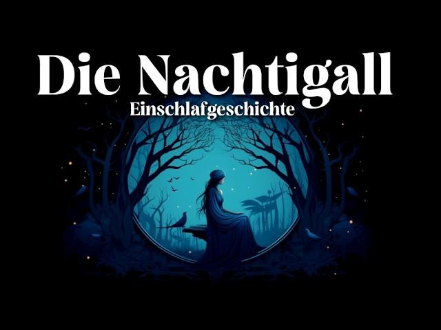 Märchen zum Einschlafen: Die Nachtigall | Entspannen mit Gute Nacht Geschichte | Märchen & Musik