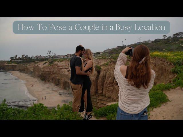 How To Pose Couples In a Busy Location