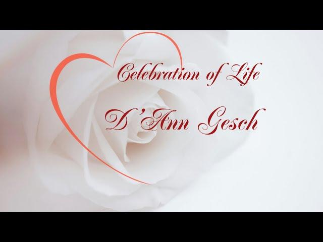 A Celebration of Life for D'Ann Gesch - June 22, 2024