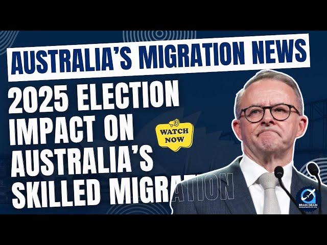 Australia's Immigration News | What the 2025 Election Means for Skilled Migration??