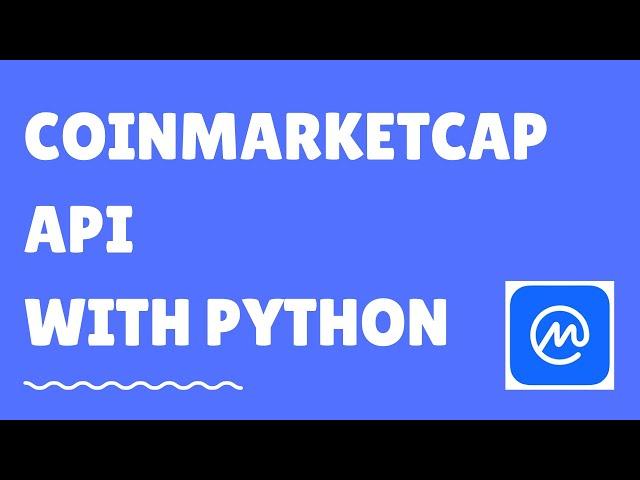 Beginner's Guide to the CoinMarketCap API with Python (TUTORIAL)