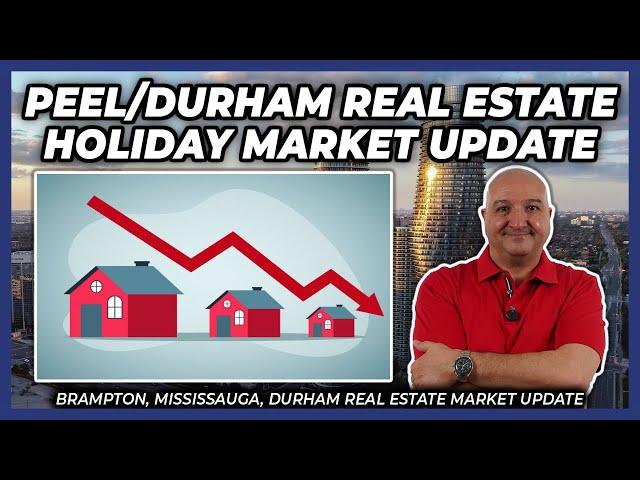 Peel/Durham Real Estate - Holiday Market Update