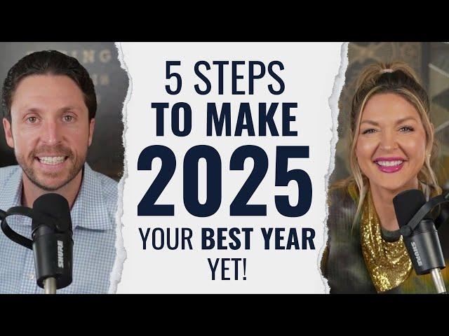 300 - 5 Steps to Make 2025 Your BEST Year Yet