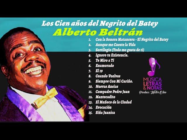 Música, Letras & Notas | Los Cien años del Negrito del Batey  Alberto Beltrán