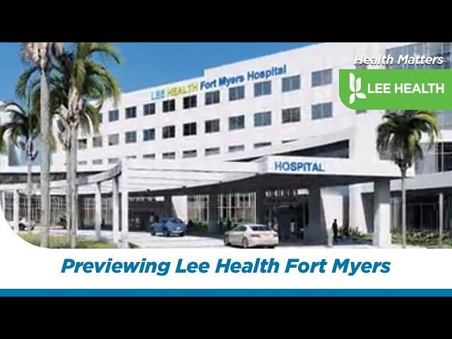 Previewing Lee Health Fort Myers