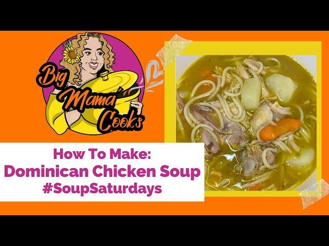 How To Make: Dominican Chicken Soup #SoupSaturdays