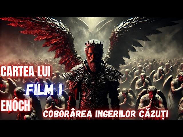 Cartea lui Enoh: Filmul 1 | Coborârea Ingerilor căzuți