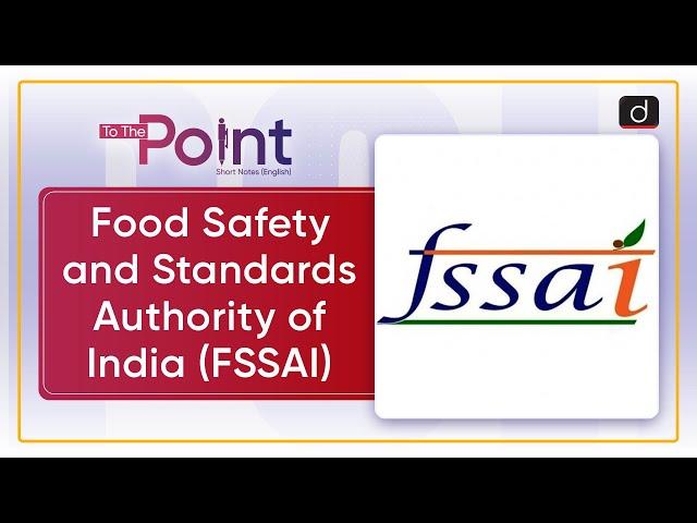 Food Safety and Standards Authority of India (FSSAI) - To The Point | Drishti IAS English