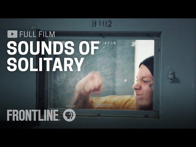 Solitary Confinement is Crazy Loud | FRONTLINE