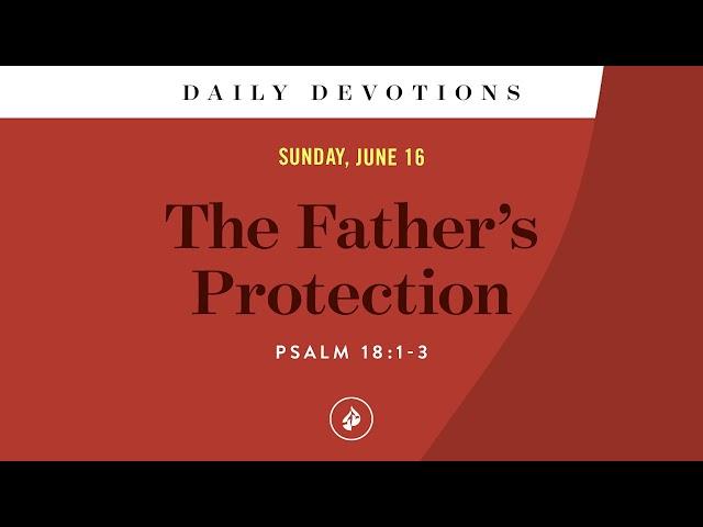 The Father’s Protection – Daily Devotional