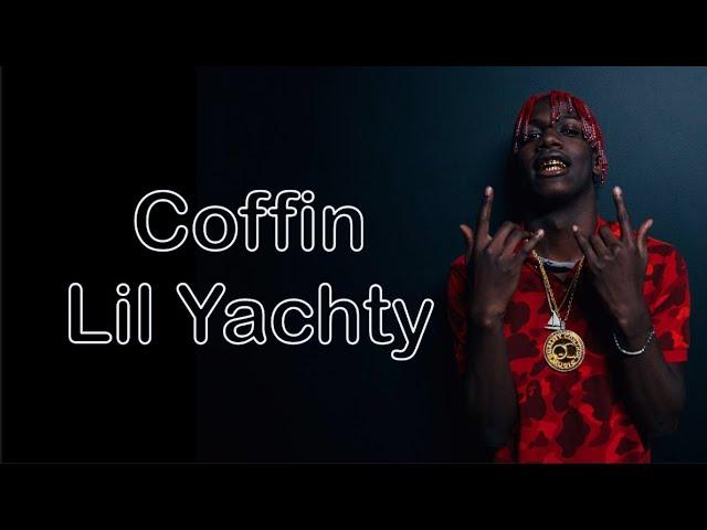 Coffin - Lil Yachty (Lyrics) (TikTok Sound)