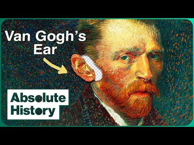 Why Did Vincent Van Gogh Cut Off His Own Ear? | The Great Artists | Absolute History