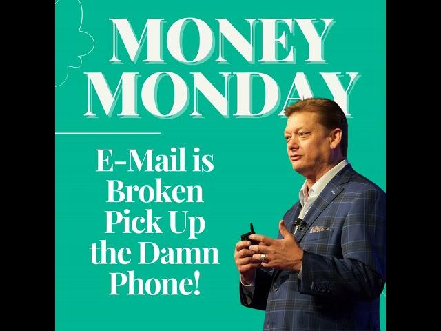 Email is Broken—Pick Up the Damn Phone! (Money Monday)