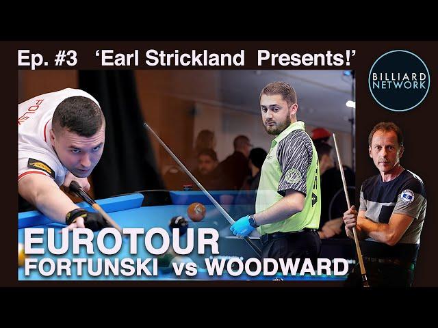 Skylar WOODWARD vs Miesko FORTUNSKI | Ep.#3 Earl Strickland Presents  | Nerves on Edge at Eurotour