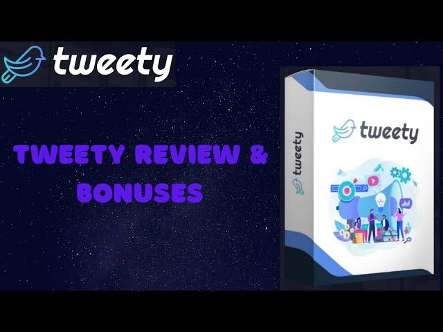 TWEETY REVIEW AND DEMO VIDEO  ||  TWEETY BONUSES  ||  HOW TO MAKE $300 A DAY