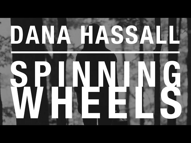 Dana Hassall - Spinning Wheels (Official Video)