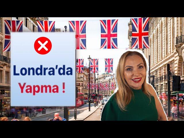 Londra'da Yapılmaması Gereken Şeyler #londra