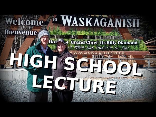 High School Lecture - In Waskaganish Quebec!