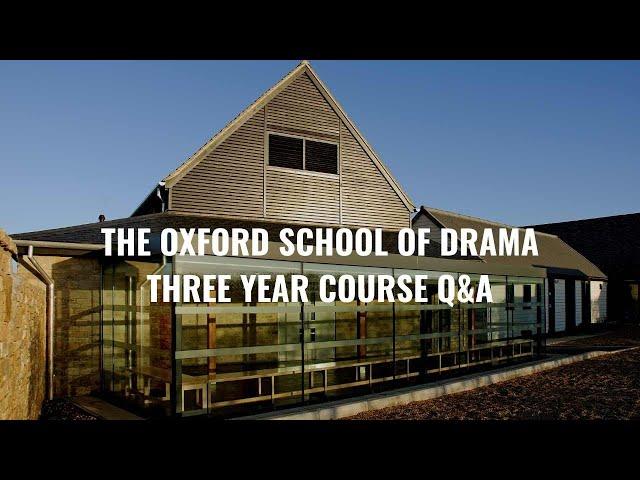 The Oxford School of Drama Q&A: Three Year Acting Course