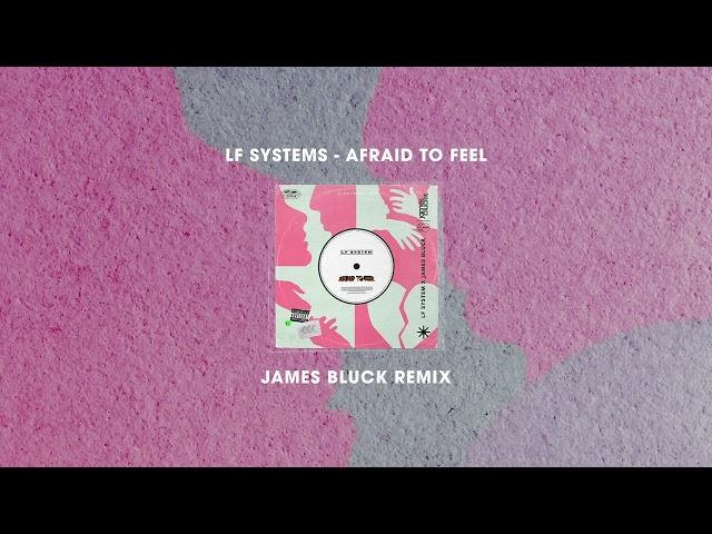 LF SYSTEM - Afraid To Feel (JAMES BLUCK Remix) *Free Download*