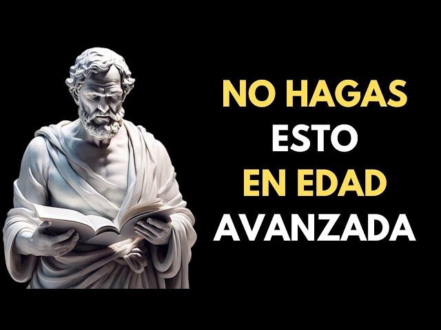 9 ERRORES que NO DEBES Hacer en EDAD AVANZADA | Estoicismo Moderno