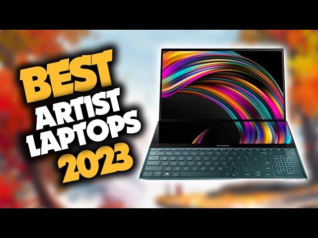 Best Laptop For Artists in 2023 (Top 5 Picks For Any Budget)