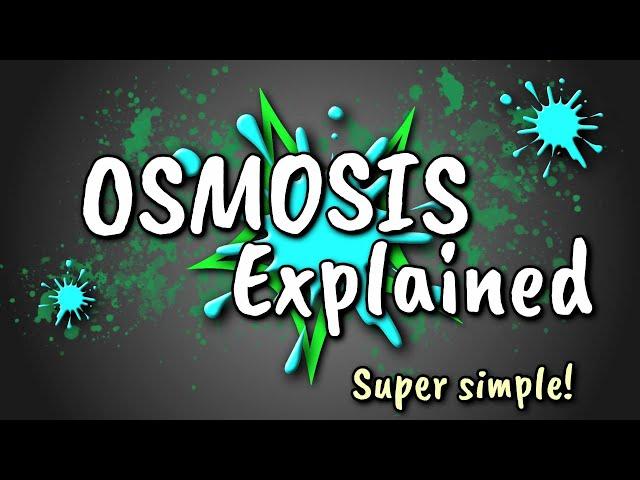 Osmosis Explained