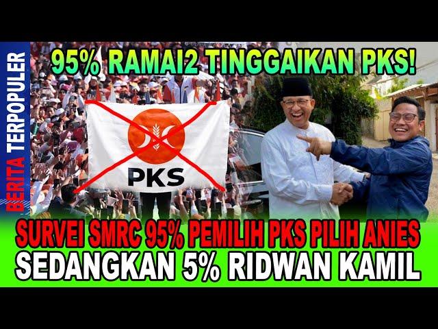 RAMAI2 TINGGALKAN PKS...!! SURVEI SMRC 95% PEMILIH PKS PILIH ANIES, SEDANGKAN 5% RIDWAN KAMIL, KEOK!