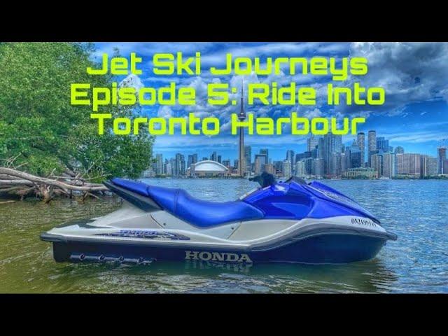 Jet Ski Journeys Episode 5: Honda Aquatrax F-15x Ride Into Toronto Harbour