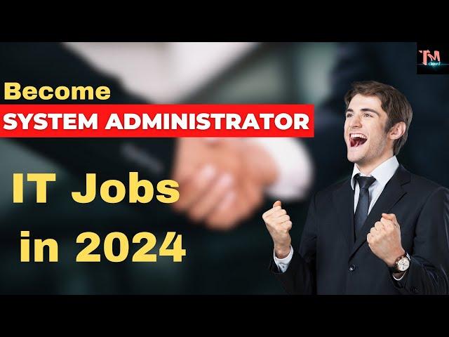 How to become system Administrator in 2024 ! Get System Admin Job in year 2024 !