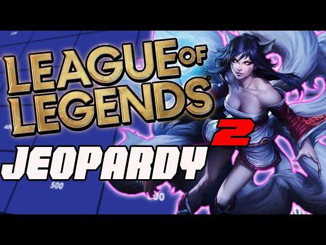 League of Legends Jeopardy Part 2