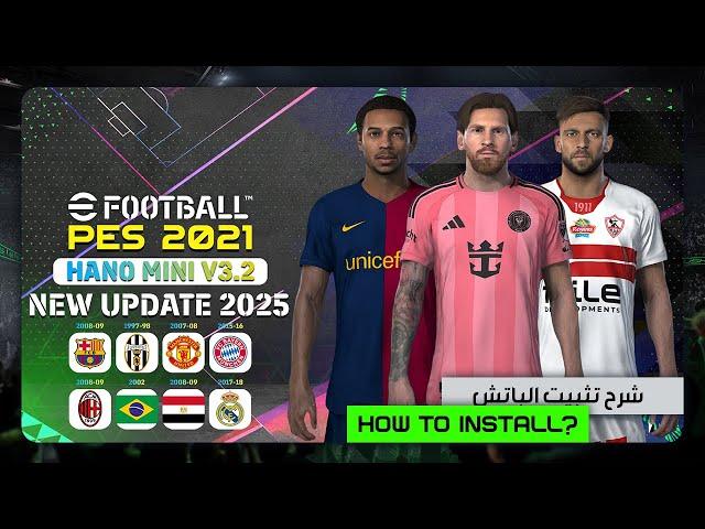 PES 2021 Patch 2025 HANO Mini Patch V3.2 - Installation toturial  