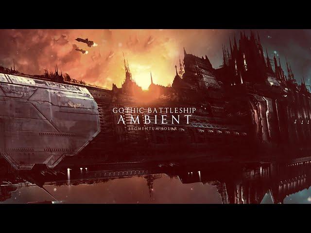 Gothic Battleship ambient: Segmentum Solar | Giant Cathedral floating through deep space