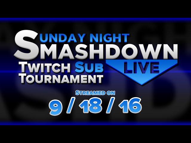 Sunday Night Smashdown #1 (9/18/16) | Smash Wii U Twitch Subscriber Tournament Series