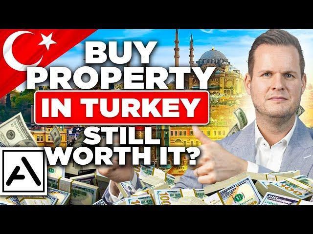 Property in Turkey: Still Worth It?