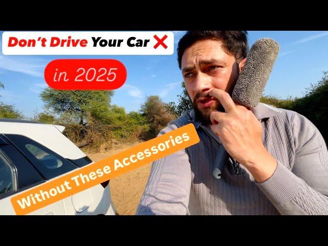 Don’t Drive Your Car  in 2025 without these Car Accessories |