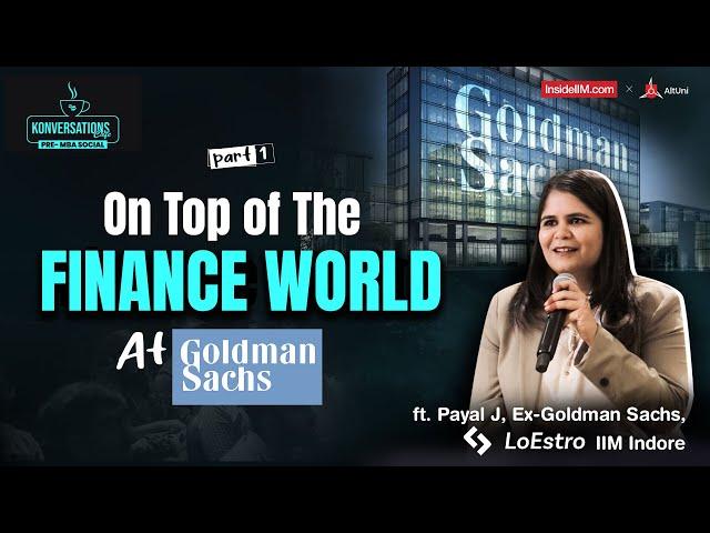 What Does A Goldman Sachs Investment Banker Actually Do?, ft. Payal J, Ex-Goldman Sachs, IIM Indore