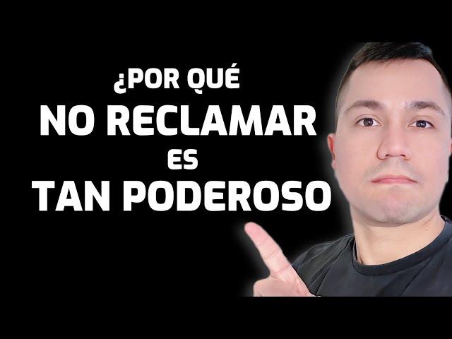 ¿Por Qué NO RECLAMAR, NO DISCUTIR Y NO PEDIR EXPLICACIONES es tan poderoso? | Gustavo Moses