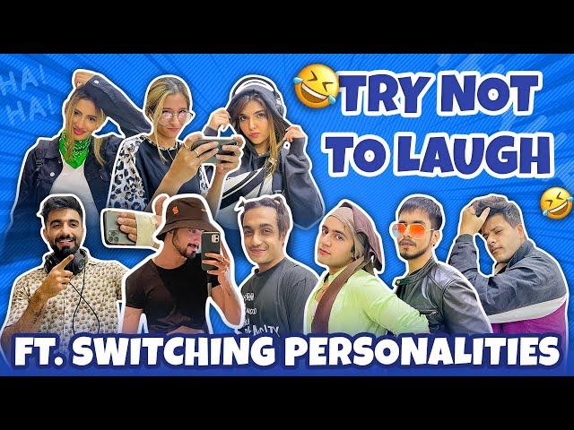 TRY NOT TO LAUGH  X SWITCHING PERSONALITIES