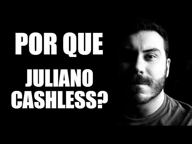 Por Que o Nome do Canal é JulianoCashless?