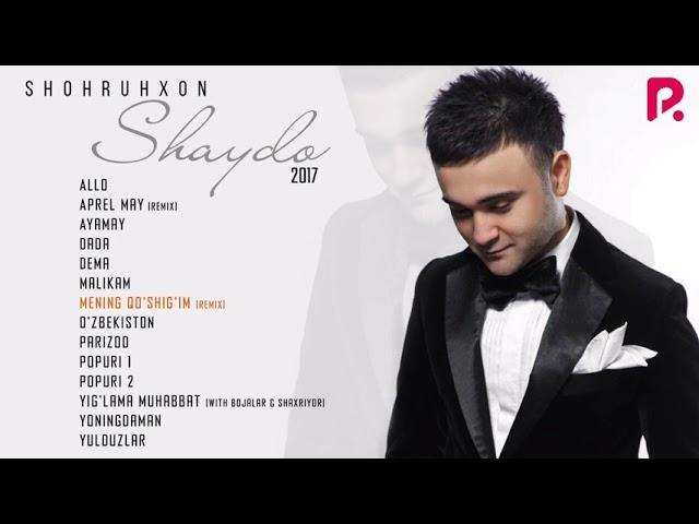 Shohruhxon - Shaydo nomli albom dasturi 2017