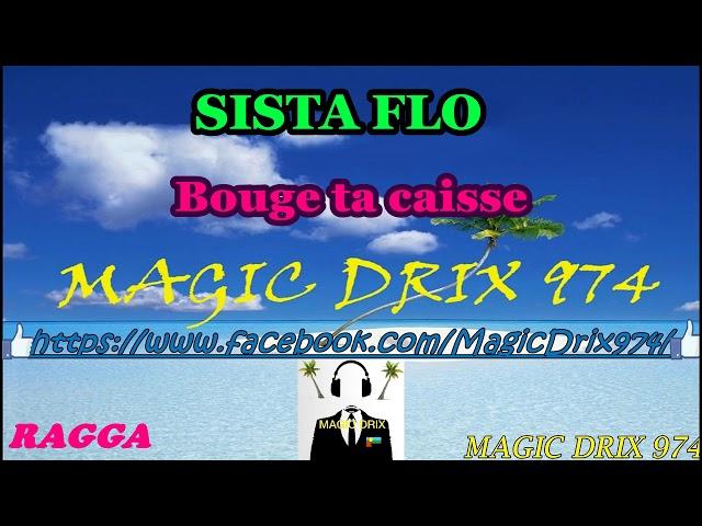 SISTA FLO -  Allons Bougé ( Bouge ta Caisse ) BY MAGIC DRIX 974