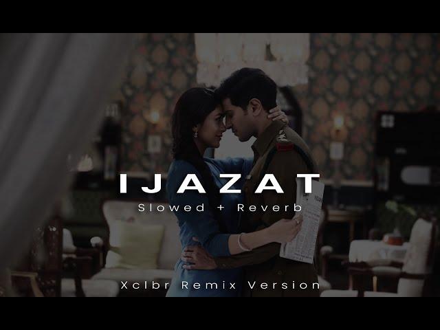 Ijazat - (Indian lofi + Slowed + Reverbed) | Falak Shabir | prod. ZannScott x Xclbr | Trending 2023