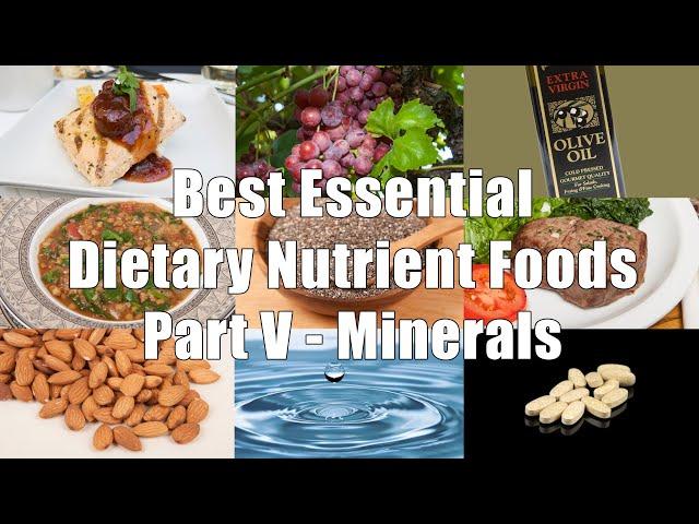 Best Essential Dietary Nutrient Foods Part V - Minerals (700 Calorie Meals DiTuro Productions LLC)