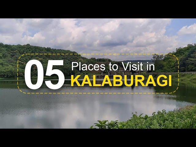 Top Five Tourist Attractions to Visit in Kalaburagi District - Karnataka