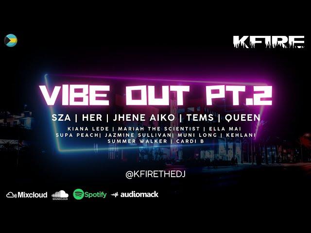 VIBE OUT PART 2 | WOMEN OF RNB | CHILL RNB SOUL BEDROOM MIX | SZA, HER, MUNI LONG, JHENE AIKO, TEMS